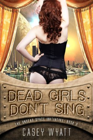 [The Undead Space Initiative 02] • Dead Girls Don't Sing